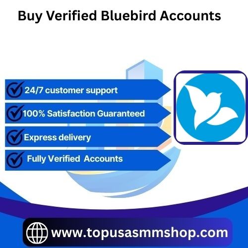 Buy Verified Bluebird Accounts